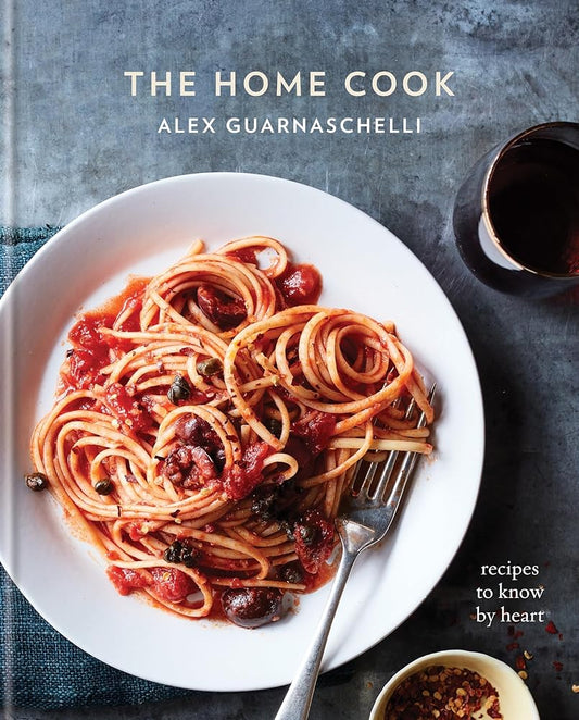 The Home Cook: Recipes to Know by Heart: A Cookbook cover image