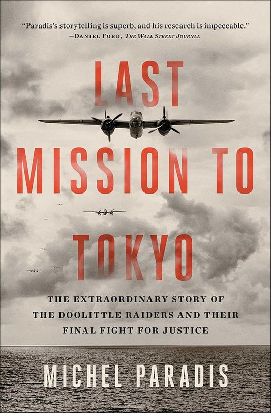 Last Mission to Tokyo: The Extraordinary Story of the Doolittle Raiders and Their Final Fight for Justice cover image