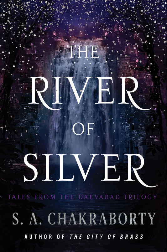 The River of Silver: Tales from the Daevabad Trilogy