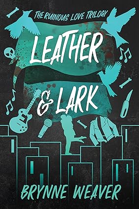 Leather & Lark: The Ruinous Love, Book 2