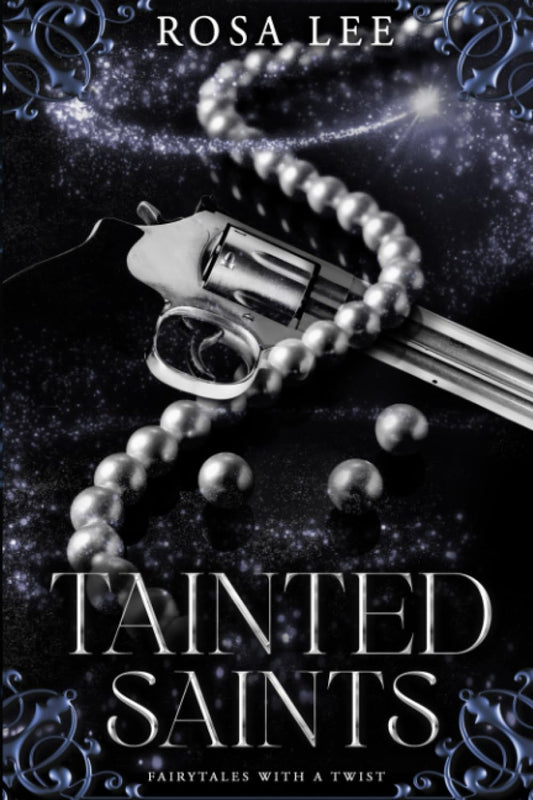 Tainted Saints: A Dark Mafia Fairytale Retelling: Dark Retellings